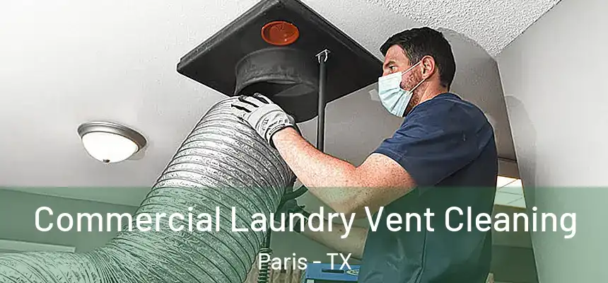 Commercial Laundry Vent Cleaning Paris - TX