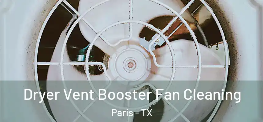  Dryer Vent Booster Fan Cleaning Paris - TX