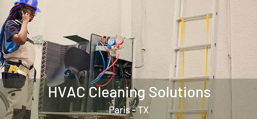  HVAC Cleaning Solutions Paris - TX