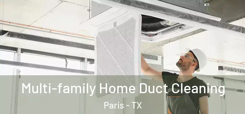  Multi-family Home Duct Cleaning Paris - TX