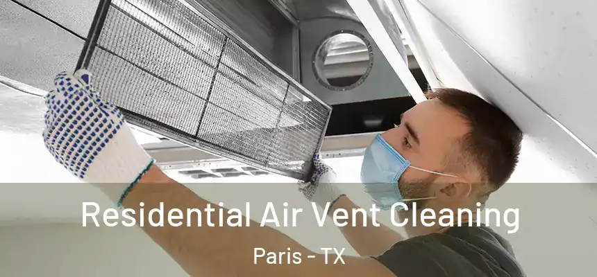  Residential Air Vent Cleaning Paris - TX