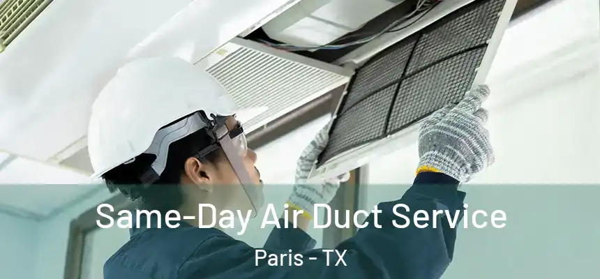  Same-Day Air Duct Service Paris - TX
