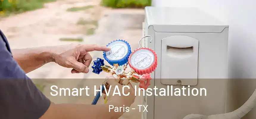  Smart HVAC Installation Paris - TX